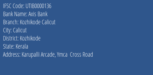 Axis Bank Kozhikode Calicut Branch, Branch Code 000136 & IFSC Code UTIB0000136