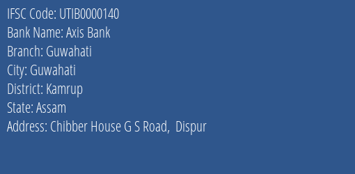 Axis Bank Guwahati Branch, Branch Code 000140 & IFSC Code UTIB0000140