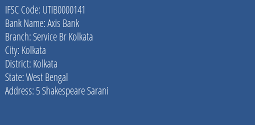 Axis Bank Service Br Kolkata Branch, Branch Code 000141 & IFSC Code UTIB0000141