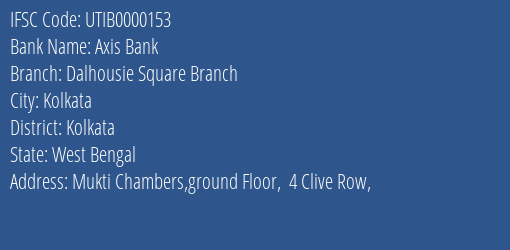Axis Bank Dalhousie Square Branch Branch, Branch Code 000153 & IFSC Code UTIB0000153