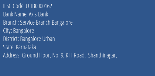 Axis Bank Service Branch Bangalore Branch, Branch Code 000162 & IFSC Code UTIB0000162