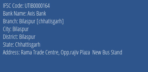 Axis Bank Bilaspur [chhatisgarh] Branch, Branch Code 000164 & IFSC Code UTIB0000164