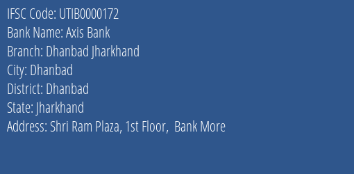 Axis Bank Dhanbad Jharkhand Branch, Branch Code 000172 & IFSC Code UTIB0000172