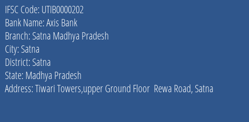 Axis Bank Satna Madhya Pradesh Branch Satna IFSC Code UTIB0000202