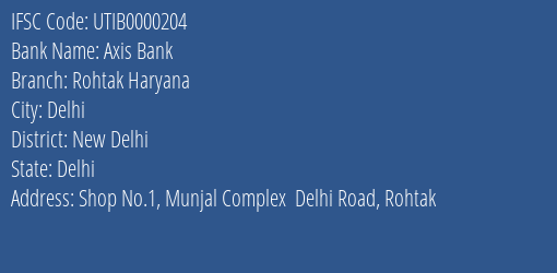 Axis Bank Rohtak Haryana Branch New Delhi IFSC Code UTIB0000204