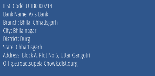 Axis Bank Bhilai Chhatisgarh Branch, Branch Code 000214 & IFSC Code UTIB0000214