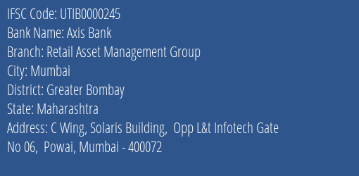 Axis Bank Retail Asset Management Group Branch, Branch Code 000245 & IFSC Code UTIB0000245