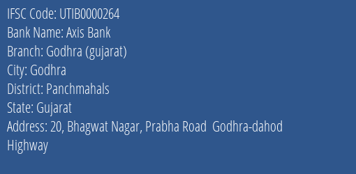 Axis Bank Godhra Gujarat Branch Panchmahals IFSC Code UTIB0000264