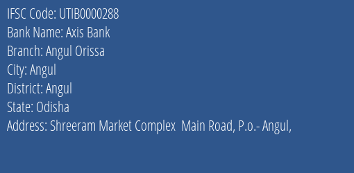 Axis Bank Angul Orissa Branch Angul IFSC Code UTIB0000288