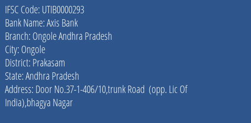 Axis Bank Ongole Andhra Pradesh Branch, Branch Code 000293 & IFSC Code UTIB0000293