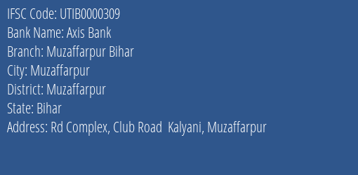 Axis Bank Muzaffarpur Bihar Branch, Branch Code 000309 & IFSC Code UTIB0000309