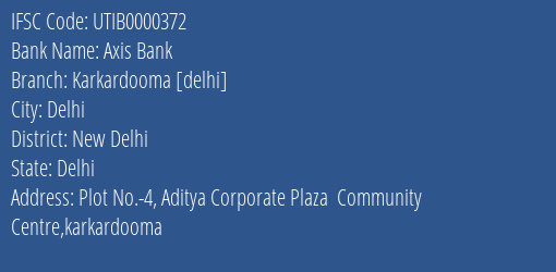 Axis Bank Karkardooma [delhi] Branch New Delhi IFSC Code UTIB0000372