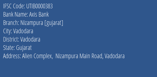 Axis Bank Nizampura [gujarat] Branch IFSC Code