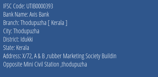 Axis Bank Thodupuzha [ Kerala ] Branch, Branch Code 000393 & IFSC Code UTIB0000393