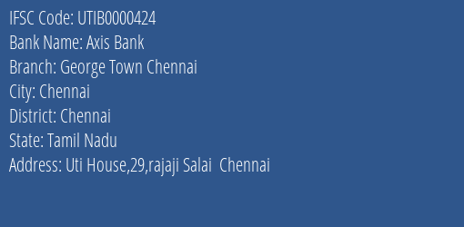 Axis Bank George Town Chennai Branch, Branch Code 000424 & IFSC Code UTIB0000424