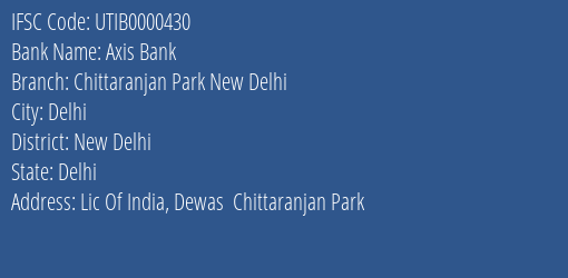 Axis Bank Chittaranjan Park New Delhi Branch New Delhi IFSC Code UTIB0000430