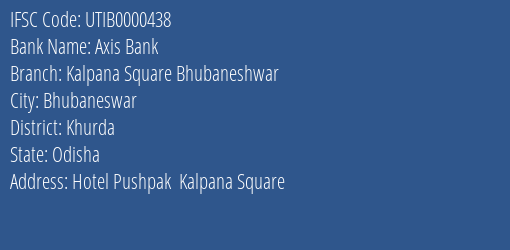 Axis Bank Kalpana Square Bhubaneshwar Branch, Branch Code 000438 & IFSC Code UTIB0000438