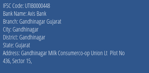 Axis Bank Gandhinagar Gujarat Branch, Branch Code 000448 & IFSC Code UTIB0000448