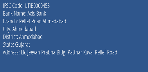 Axis Bank Relief Road Ahmedabad Branch, Branch Code 000453 & IFSC Code Utib0000453