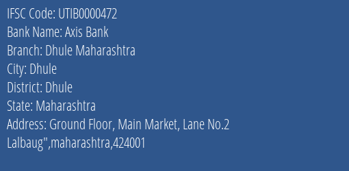 Axis Bank Dhule Maharashtra Branch, Branch Code 000472 & IFSC Code UTIB0000472