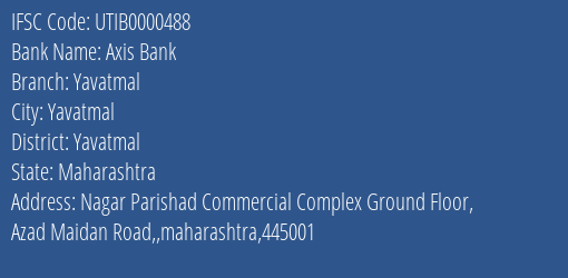 Axis Bank Yavatmal Branch, Branch Code 000488 & IFSC Code UTIB0000488
