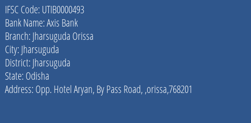 Axis Bank Jharsuguda Orissa Branch Jharsuguda IFSC Code UTIB0000493