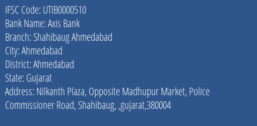 Axis Bank Shahibaug Ahmedabad Branch, Branch Code 000510 & IFSC Code UTIB0000510