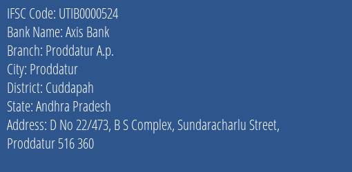 Axis Bank Proddatur A.p. Branch, Branch Code 000524 & IFSC Code UTIB0000524