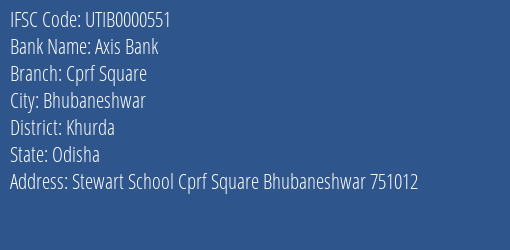 Axis Bank Cprf Square Branch, Branch Code 000551 & IFSC Code UTIB0000551