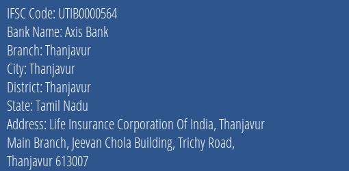 Axis Bank Thanjavur Branch, Branch Code 000564 & IFSC Code UTIB0000564