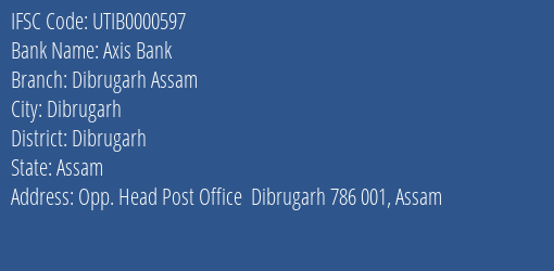Axis Bank Dibrugarh Assam Branch, Branch Code 000597 & IFSC Code UTIB0000597