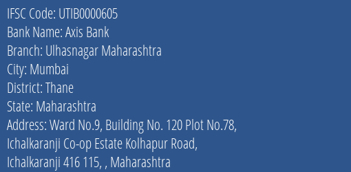 Axis Bank Ulhasnagar Maharashtra Branch, Branch Code 000605 & IFSC Code UTIB0000605