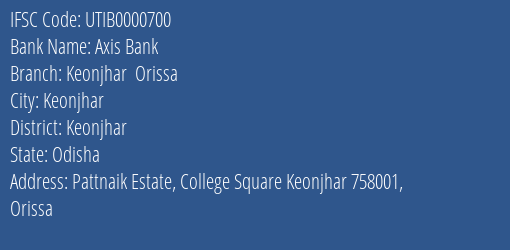 Axis Bank Keonjhar Orissa Branch Keonjhar IFSC Code UTIB0000700