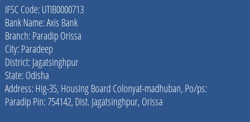 Axis Bank Paradip Orissa Branch Jagatsinghpur IFSC Code UTIB0000713
