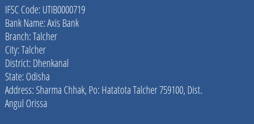 Axis Bank Talcher Branch Dhenkanal IFSC Code UTIB0000719