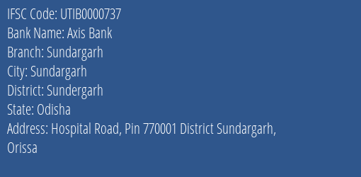 Axis Bank Sundargarh Branch, Branch Code 000737 & IFSC Code Utib0000737