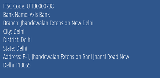 Axis Bank Jhandewalan Extension New Delhi Branch, Branch Code 000738 & IFSC Code UTIB0000738