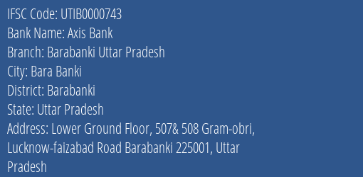 Axis Bank Barabanki Uttar Pradesh Branch, Branch Code 000743 & IFSC Code UTIB0000743