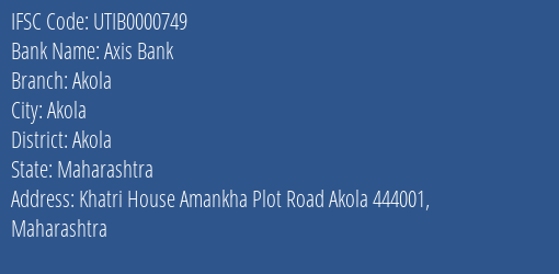 Axis Bank Akola Branch, Branch Code 000749 & IFSC Code UTIB0000749