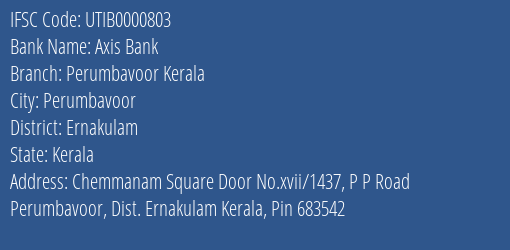 Axis Bank Perumbavoor Kerala Branch Ernakulam IFSC Code UTIB0000803
