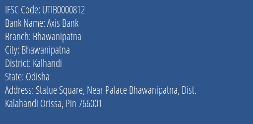 Axis Bank Bhawanipatna Branch Kalhandi IFSC Code UTIB0000812