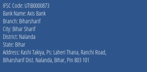 Axis Bank Biharsharif Branch, Branch Code 000873 & IFSC Code UTIB0000873