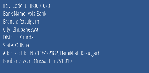 Axis Bank Rasulgarh Branch, Branch Code 001070 & IFSC Code UTIB0001070