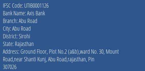 Axis Bank Abu Road Branch, Branch Code 001126 & IFSC Code UTIB0001126