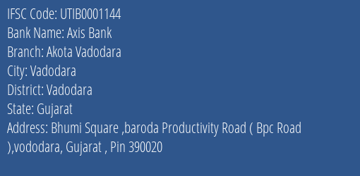 Axis Bank Akota Vadodara Branch, Branch Code 001144 & IFSC Code UTIB0001144