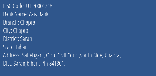 Axis Bank Chapra Branch, Branch Code 001218 & IFSC Code UTIB0001218