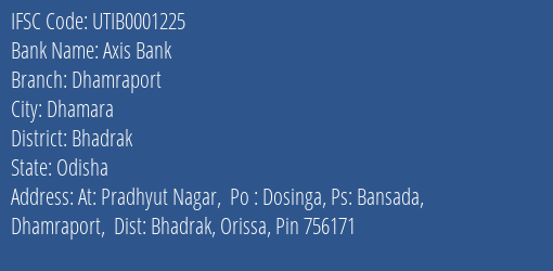 Axis Bank Dhamraport Branch, Branch Code 001225 & IFSC Code Utib0001225