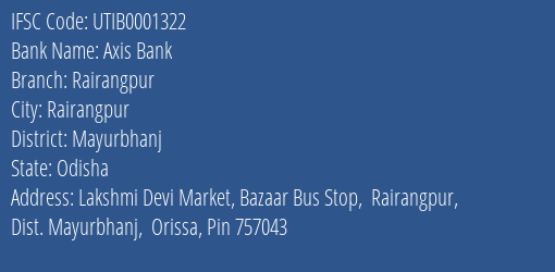 Axis Bank Rairangpur Branch Mayurbhanj IFSC Code UTIB0001322