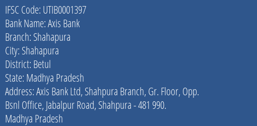 Axis Bank Shahapura Branch Betul IFSC Code UTIB0001397