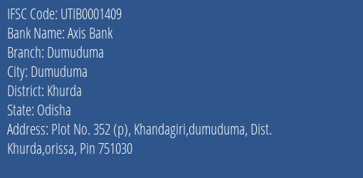 Axis Bank Dumuduma Branch, Branch Code 001409 & IFSC Code UTIB0001409